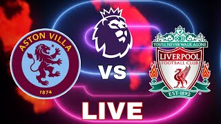 LIVE : Aston Villa vs Liverpool | Premier League 2024 | Video Game Simulation