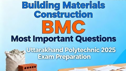 Building Material & Construction(B.M.C) Most Important Questions | UK Polytechnic 2025 Semester Exam