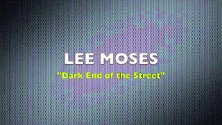 Lee Moses - What You Don't Want Me to Be/Dark End of the Street chords