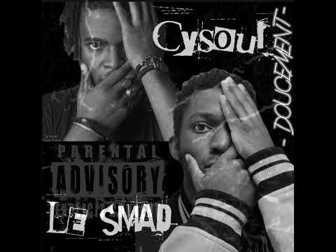Remix « DOUCEMENT » Cysoul feat Pit bacardi …(le smad🔥)
