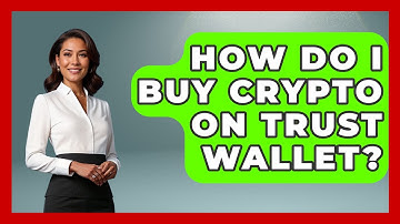 How Do I Buy Crypto on Trust Wallet? - CryptoBasics360.com