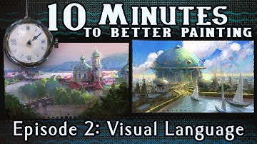 Visual Language - 10 Minutes To Better Painting - Episode 2