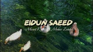 Eidun Saeed (speed up) - Mesut Kurtis & Maher Zain