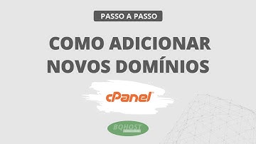 Como adicionar novos domínios a um plano de hospedagem cPanel