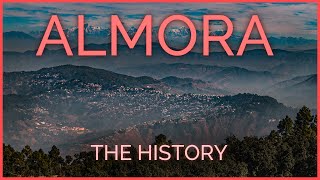 ALMORA - History of the capital of Kumaon