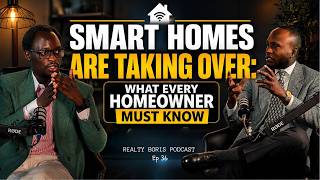 Smart Homes Are Taking Over: What Every Homeowner Must Know - REALTY BORIS PODCAST