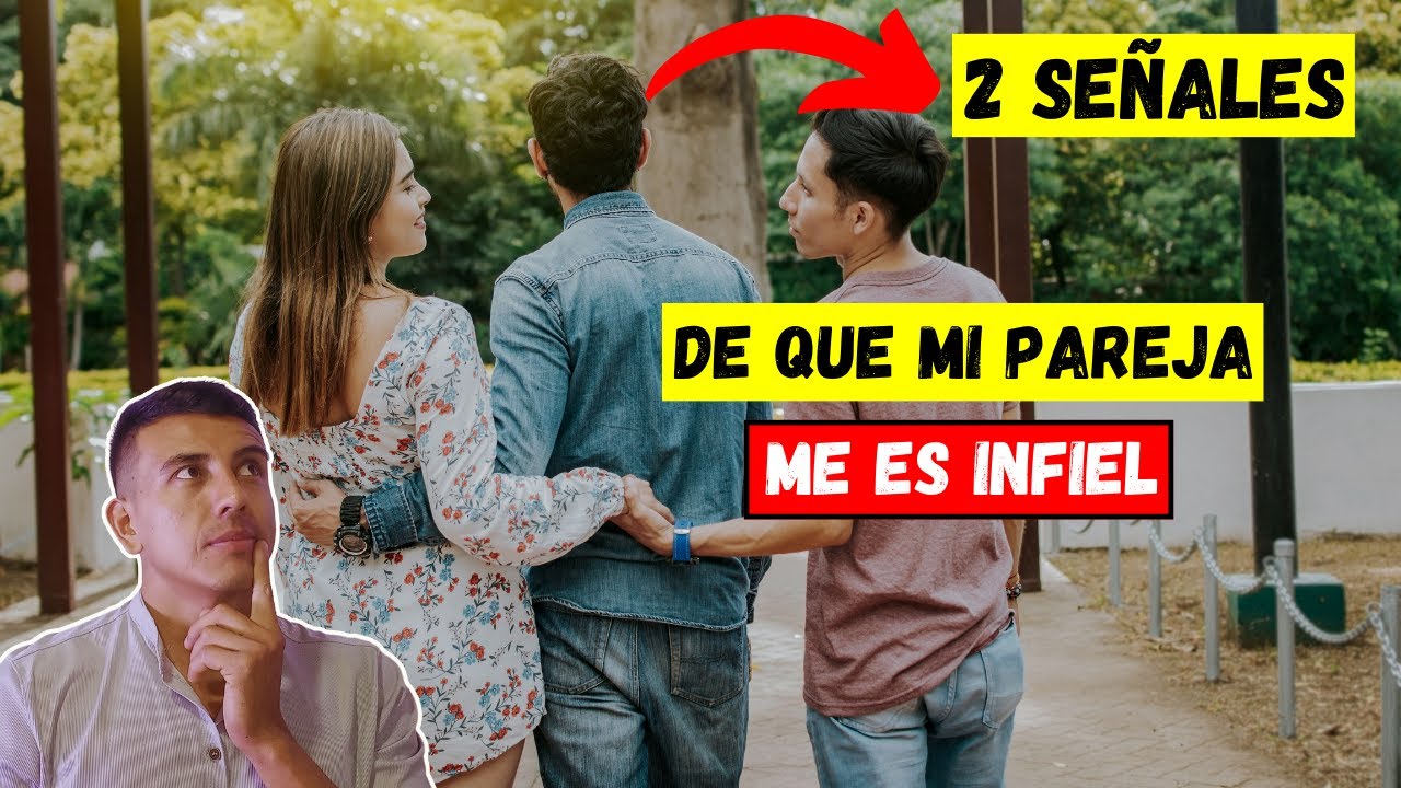 🔴2 Señales de que Mi Pareja me ES INFIEL - YouTube