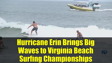 Hurricane Erin Brings Big Waves to Virginia Beach Surfing Championships | ECSC 2023