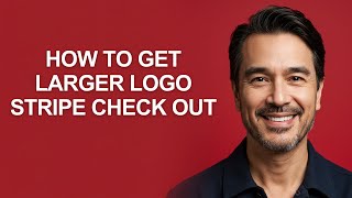 How to Get Larger Logo Stripe Check Out - KevinHowTo