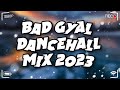 Bad Gyal | Dancehall Mix 2023 - King Effect(450, Skillibeng, Valaint, Teejay)