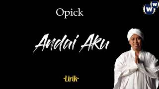 Download Lagu Andai Aku - Opick Video Lirik MP3