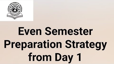Assam University Silchar|| Even Semester Preparation Strategy from Day 1|| My personal experience||