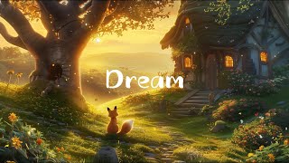 Dream 🌅Lofi With Foxley 🦊 Study/Calm/Heal [ Lofi Hip Hop - Lofi Chill ]