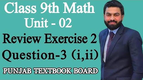 Class 9th Math Unit-2 Review Exercise 2 Question 3 (i,ii)-Review Exercise 2 Q3 (i,ii)- PTB-Maths 9th