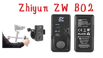 Unbox and review  Zhiyun Wireless remote control ZW B02