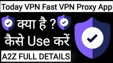 How To Use Today VPN Fast VPN Proxy App !! Today VPN Fast VPN Proxy App Kaise Use Kare