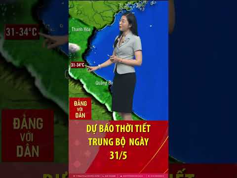 Thời tiết Trung bộ ngày 31/5: Miền Trung nhiều nơi có mưa to, mưa dông mạnh khiến nền nhiệt giảm