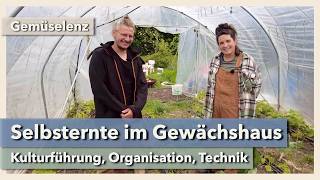 Selbsternte im Gewächshaus - Kulturführung, Organisation, Technik | Gemüselenz | 2024 | Teil 2