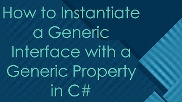 How to Instantiate a Generic Interface with a Generic Property in C#