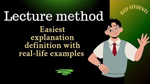 Lecture Method in Teaching | Definition, Explanation, Examples, Merits & Demerits