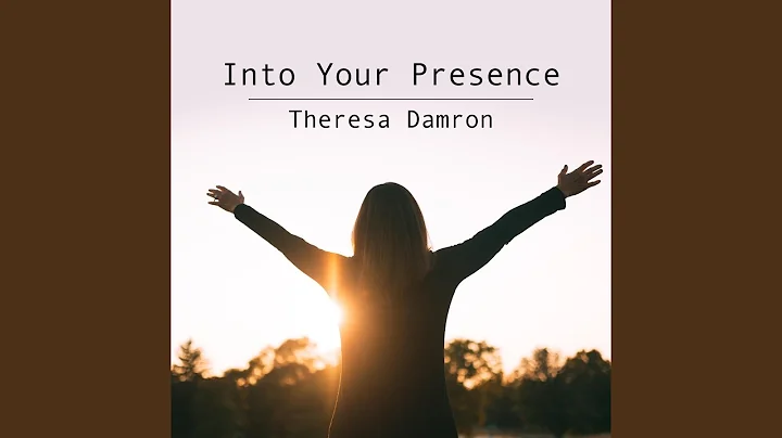 Into Your Presence