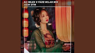 Dj Imlek X Fade Milan Mix