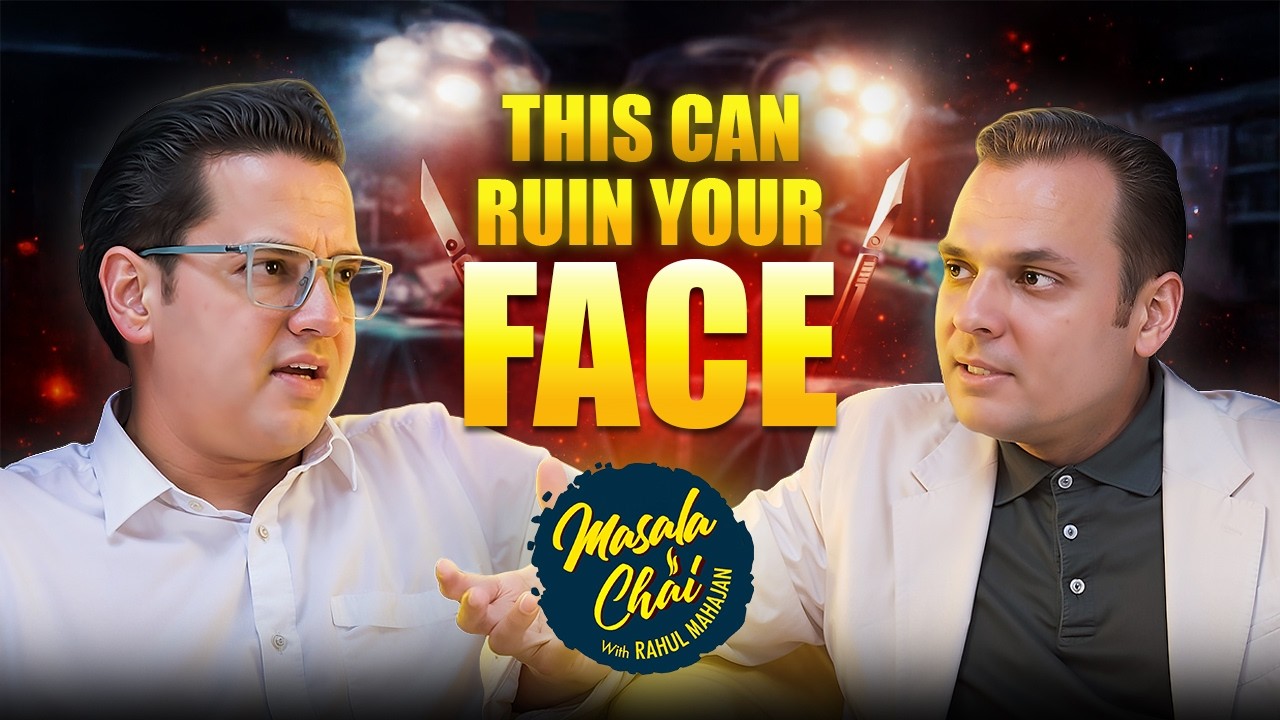 Plastic Surgery Lies We’ve All Believed | Episode 25 - Masala Chai with Rahul Mahajan