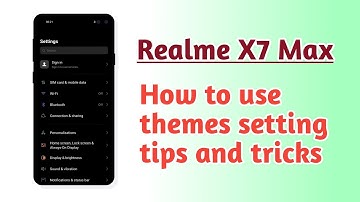 Realme X7 Max , themes setting tips and tricks