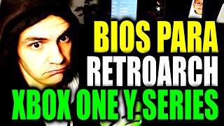 INSTALAR BIOS RETROARCH XBOX ONE Y SERIES