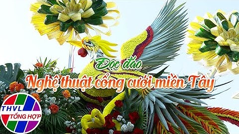 Văn hóa - văn nghệ: Độc đáo nghệ thuật cổng cưới miền Tây