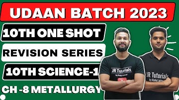 10th Science 1 Free One Shot Revision | Ch-8 Metallurgy | Udaan Batch 2023 | JR Tutorials |