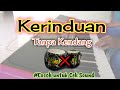 KERINDUAN  Style TANPA KENDANG) COCOK UNTUK CEKSOUND