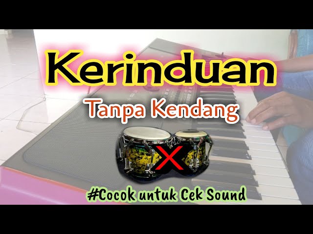 KERINDUAN  Style TANPA KENDANG) COCOK UNTUK CEKSOUND class=