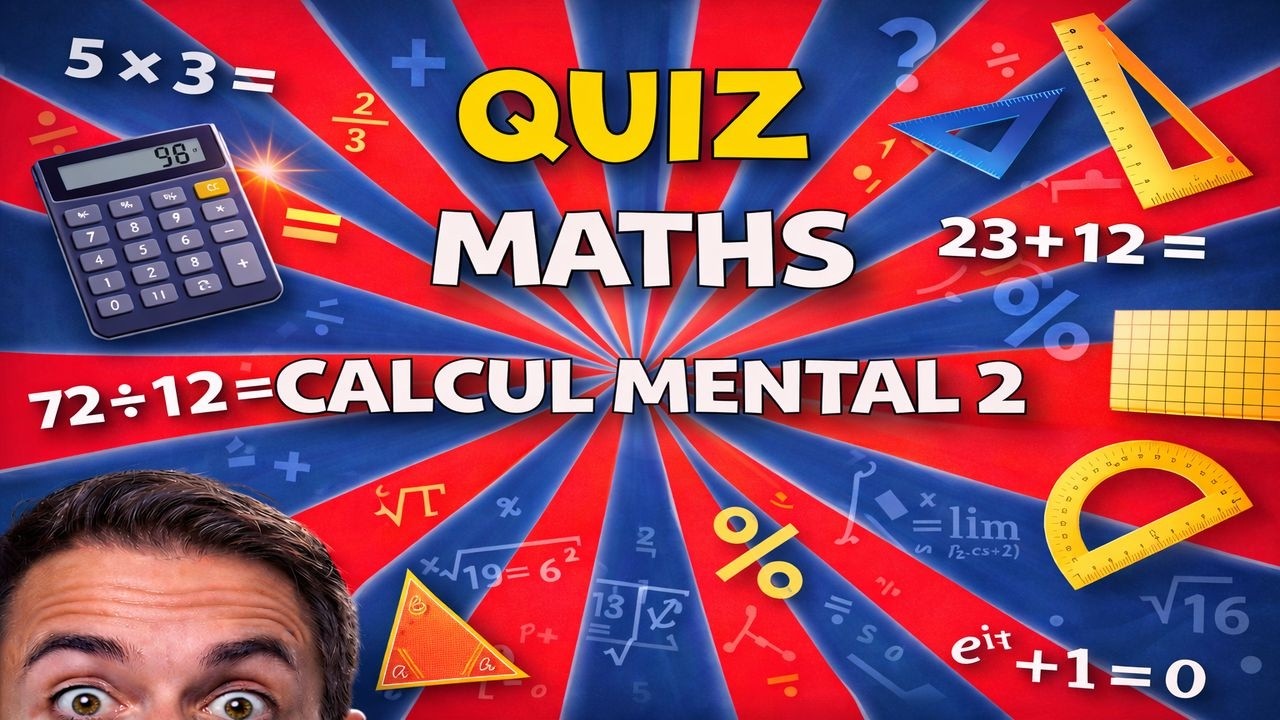 Quiz Maths  🔵🔴 - Calcul mental 2