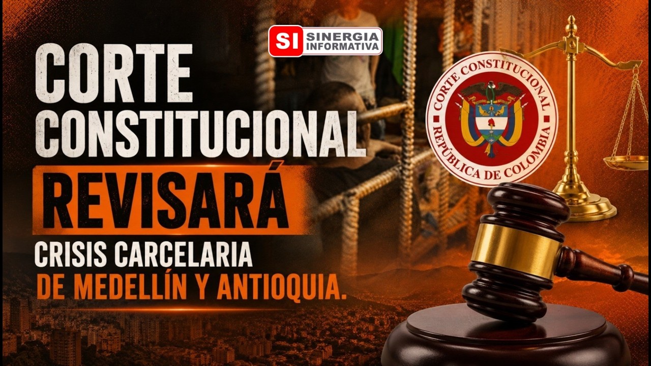 Corte Constitucional revisará crisis carcelaria de Medellín y Antioquia