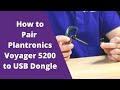 How to Pair Plantronics Voyager 5200 to USB Dongle