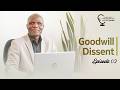 The Goodwill Dissent - The Transformational Leaders Edge Talk Series - Episode 02