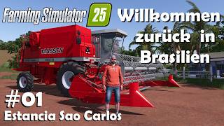 LS25 Estancia Sao Carlos #01 Willkommen zurück in Brasilien | Farming Simulator 25