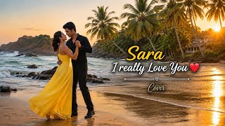 Sara I really Love You (Cover) || Shaba Lam Ka Nusib