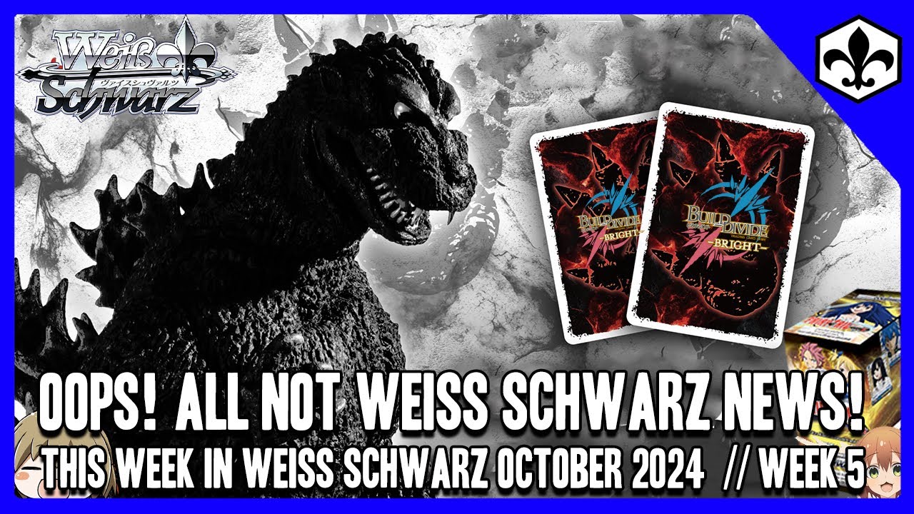 OOPS! ALL NOT WEISS SCHWARZ NEWS! [This Week in Weiss Schwarz