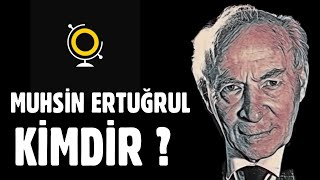 Muhsin Ertuğrul Kimdir Nereli ?