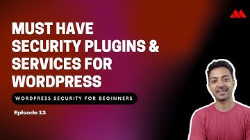 WordPress Security for Beginners Episode 13 - Must-have security plugins for your WordPress website