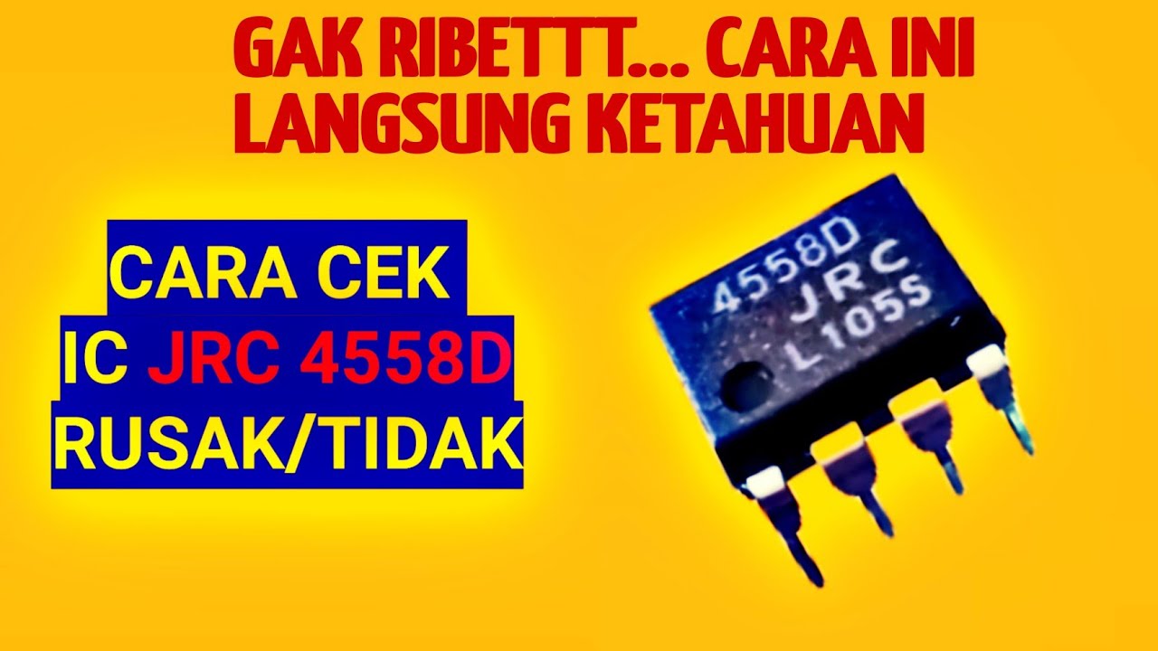 cara cek ic 4558 rusak
