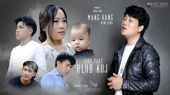 Luag puas hlub koj - Mang Vang [Official Music Vid...