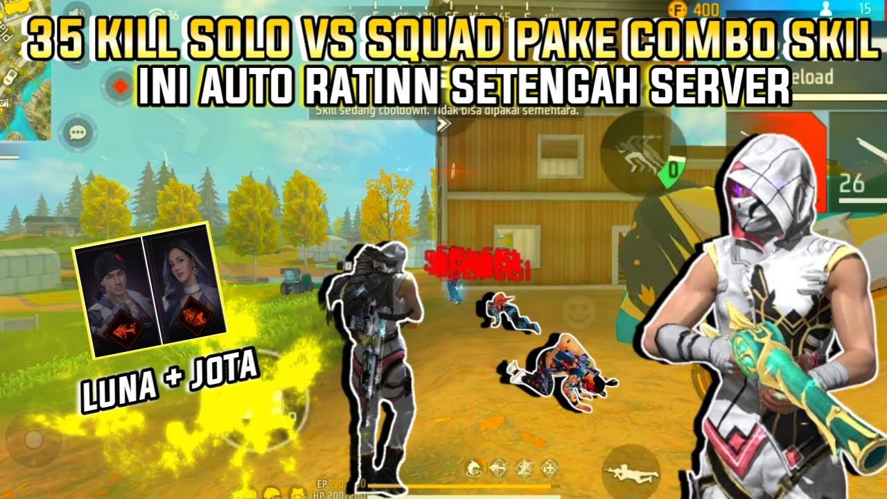 35 KILL SOLO VS SQUAD PAKE COMBO SKILL INI AUTO RATAIN SETENGAH SERVER ...