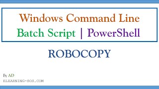 [Windows Command Line | Batch Script]_007_Batch Script ROBOCOPY