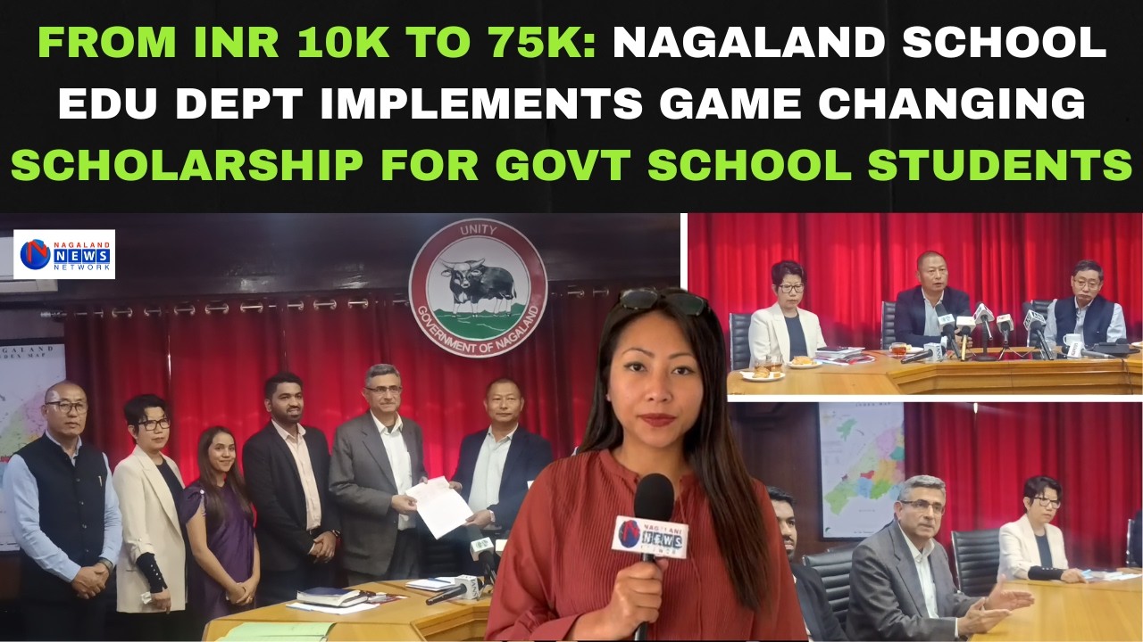 FROM INR 10K TO 75K: NAGALAND SCHOOL EDU DEPT IMPLEMENTS GAME CHANGING SCHOLARSHIP FOR GOVT SCHOOL