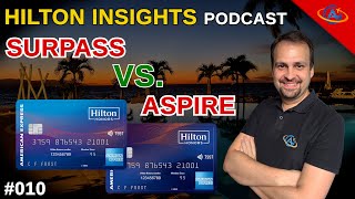 Amex: Hilton Surpass vs. Aspire - The Ultimate Guide