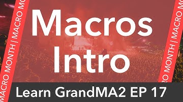 Learn GrandMA2 EP 17 - Macros Intro (w/ Desktop Recording!)