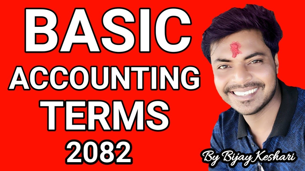 Basic Accounting Terms || For Account students || NEB || By: Bijay Keshari